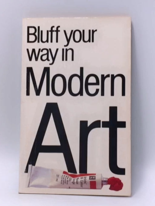 Bluff Your Way in Modern Art - Marina Dana Rodna; 