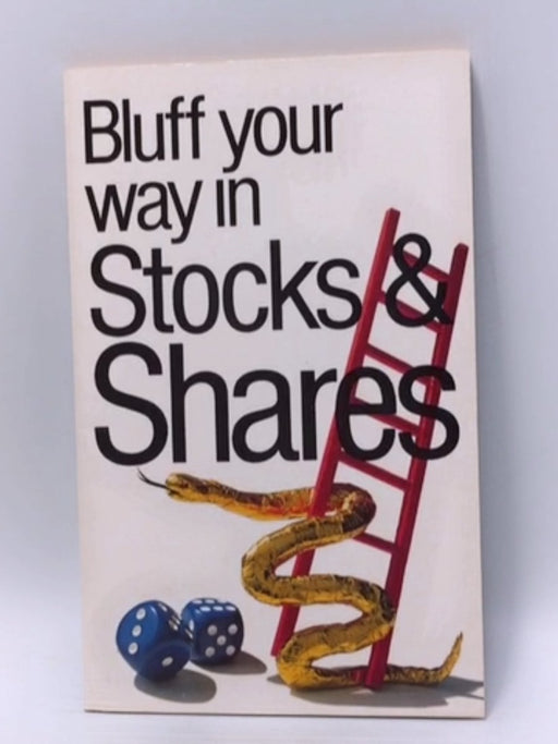 Bluff Your Way in Stocks & Shares - Anne Gordon; 