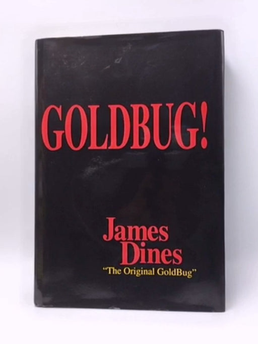 Goldbug- Hardcover  - James Dines; 