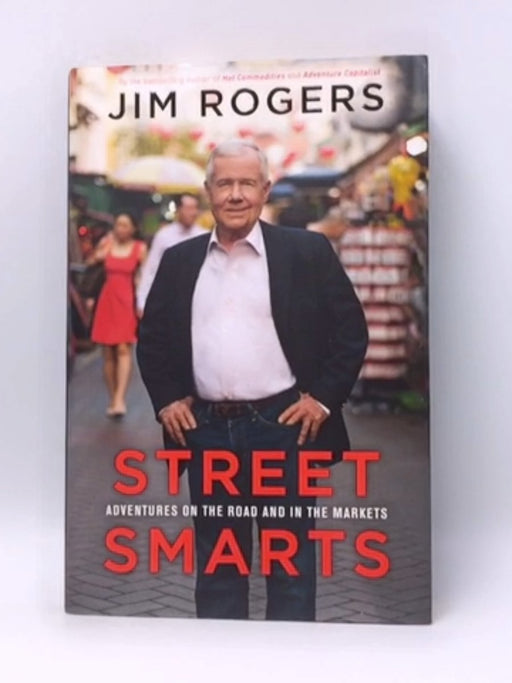 Street Smarts - Hardcover - Jim Rogers; 