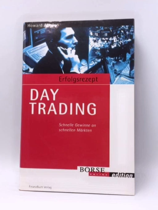 Erfolgsrezept day trading- Hardcover  - Howard Abell; 