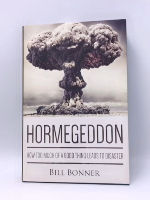 Hormegeddon- Hardcover  - Bill Bonner; 