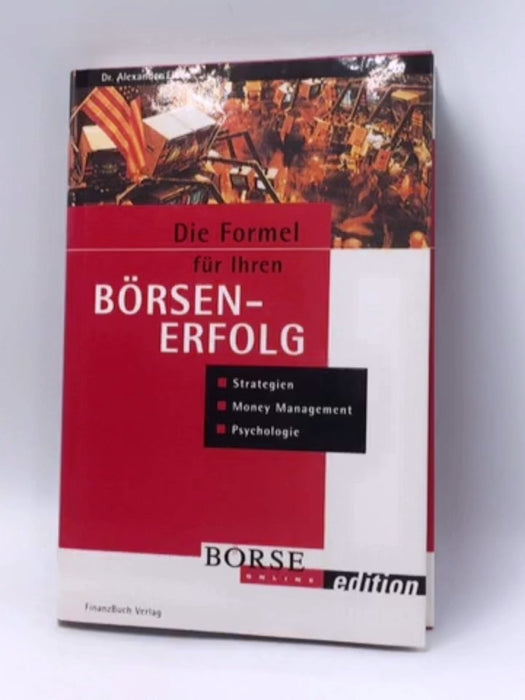 Die Formel für ihren Börsenerfolg  - Alexander Elder; 