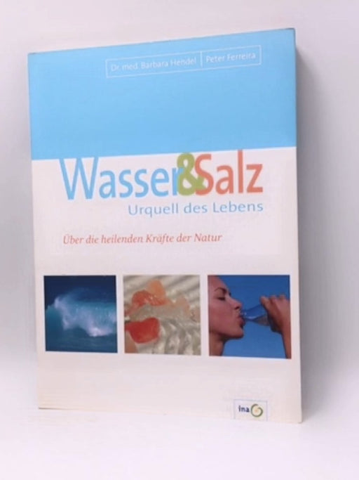 Wasser und Salz. -  Ina Verlags