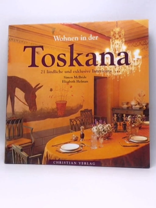 Wohnen in der Toskana - Elizabeth Helman Minchilli; 