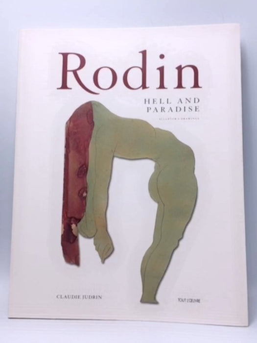 RODIN, HELL AND PARADISE - CLAUDIE JUDRIN.