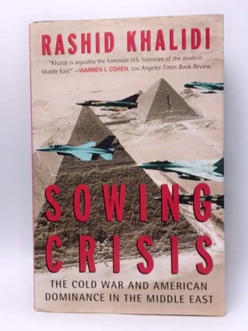 Sowing Crisis - Rashid Khalidi; 