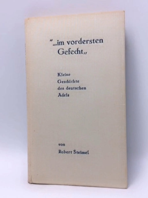 .im vordersten Gefecht - Hardcover - Robert Steimel-Verlag