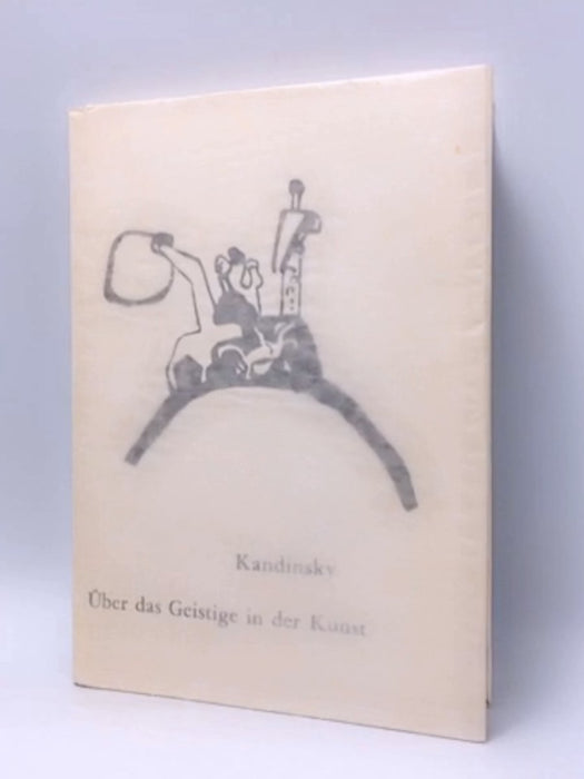 Kandinsky: Über das Geistige in der Kunst. - Jürgen Volk; 