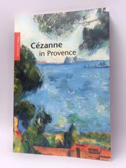 Cezanne in Provence - Evmarie Schmitt