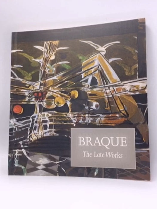 Braque - John Golding; Sophie Bowness; Isabelle Monod-Fontaine; Royal Academy of Arts (Great Britain); Menil Collection (Hous