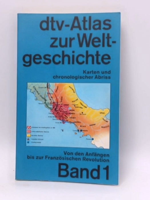 dtv-Atlas Weltgeschichte Band 1: Von den Anfängen bis zur Französichen Revolution - Hermann Kinder ,  Werner Hilgemann