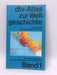 dtv-Atlas Weltgeschichte Band 1: Von den Anfängen bis zur Französichen Revolution - Hermann Kinder ,  Werner Hilgemann