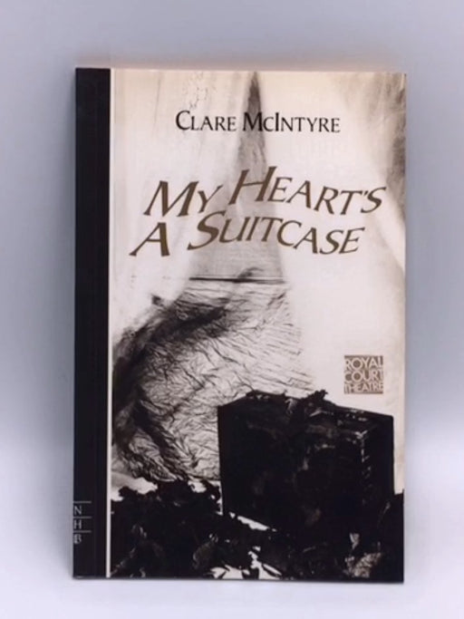 My Heart's a Suitcase - Clare McIntyre; 