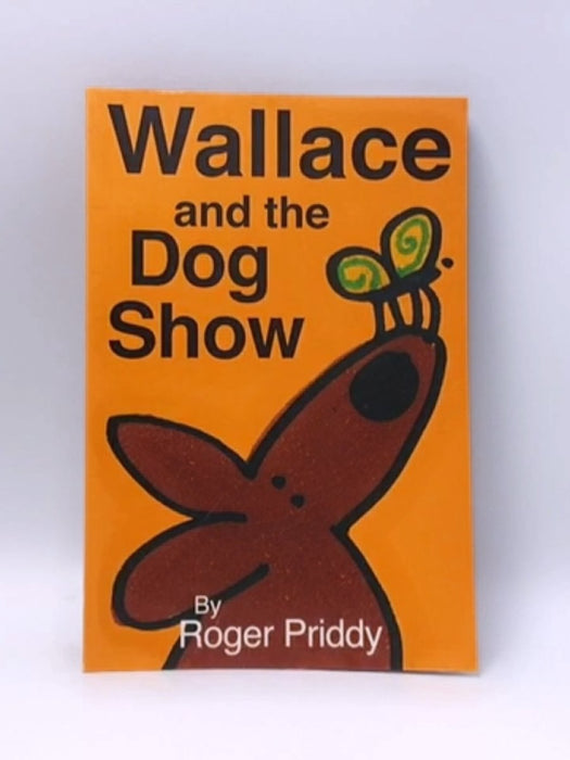 Wallace & the Dog Show - Roger Priddy