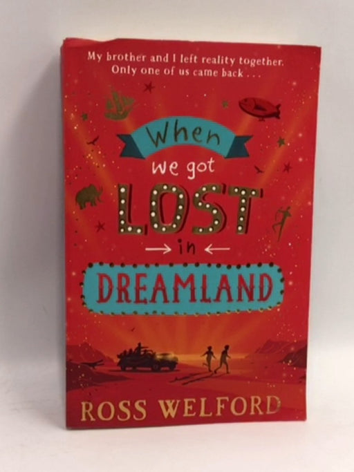 When We Got Lost in Dreamland - Ross Welford; 