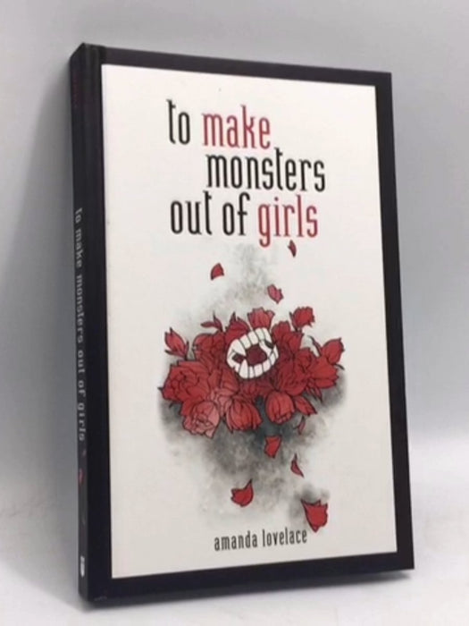 To Make Monsters Out of Girls- [Hardcover] - Amanda Lovelace; 