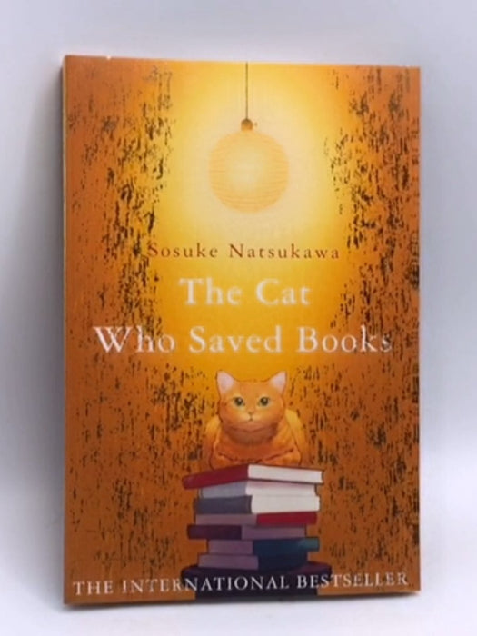 The Cat Who Saved Books - Sosuke Natsukawa; 