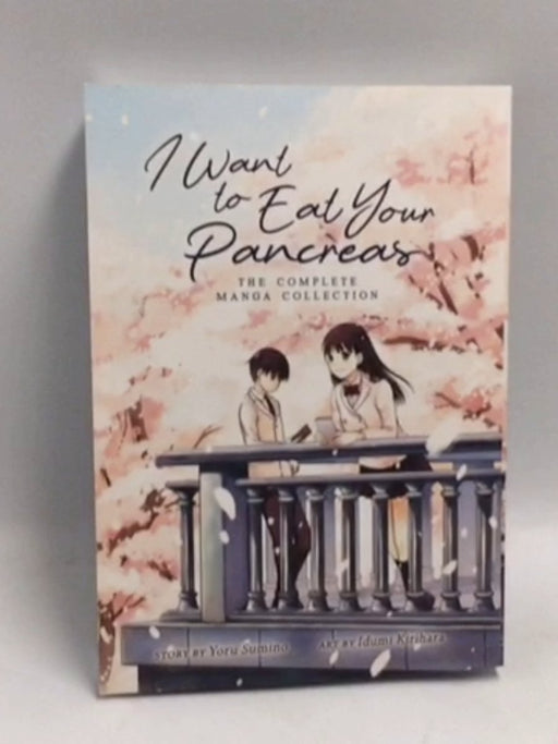 I Want to Eat Your Pancreas: The Complete Manga Collection - Yoru Sumino; 