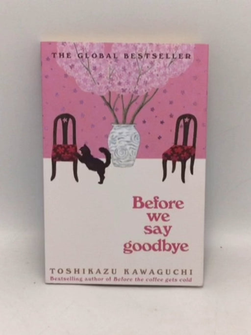 Before We Say Goodbye - Toshikazu Kawaguchi; 
