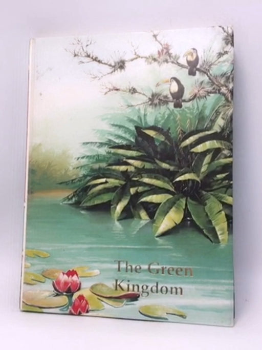 The Green Kingdom - Hardcover  - Childcraft International; 