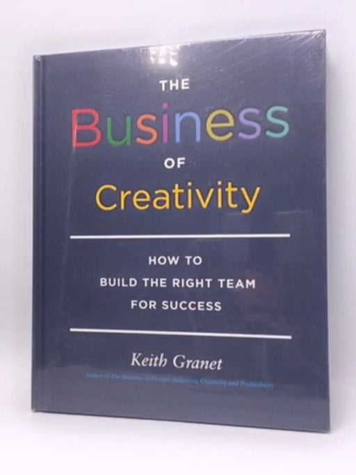 The Business of Creativity - Keith Granet; 