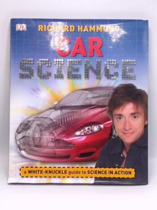 Car Science - Hardcover - Richard Hammond; 