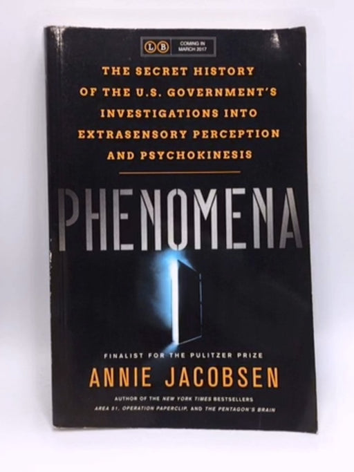 Phenomena: The Secret History of the U.S. Government's Investigations into Extrasensory Perception and Psychokinesis - Jacobs