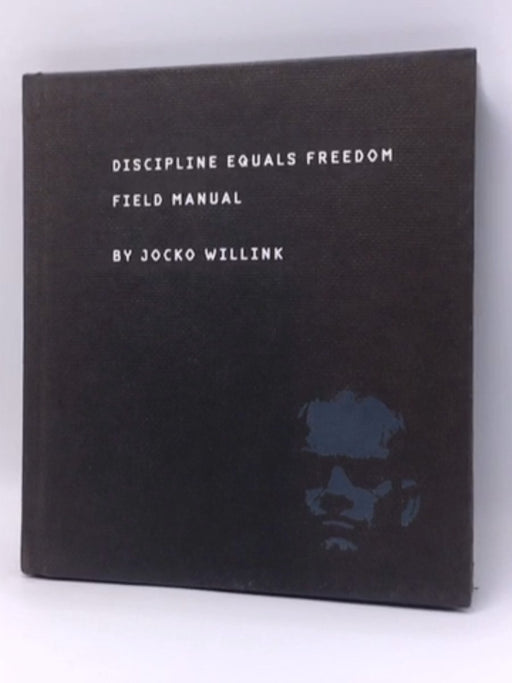 Discipline Equals Freedom - Hardcover - Jocko Willink; 