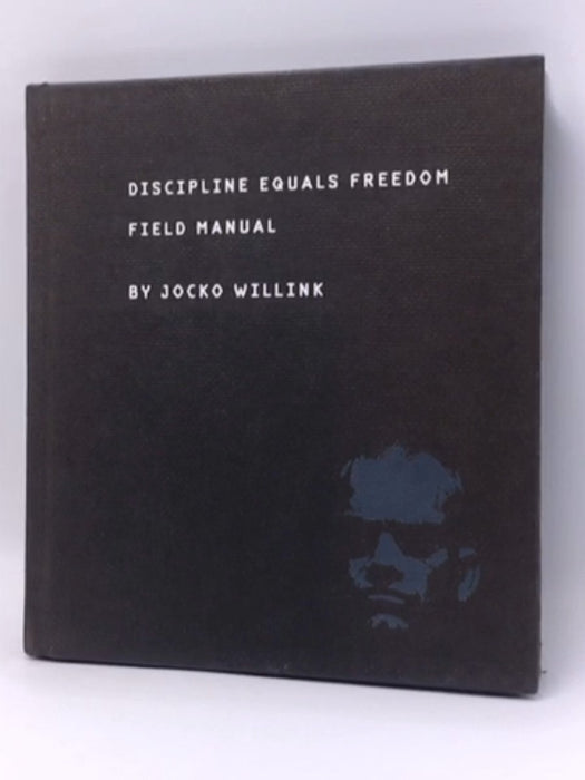 Discipline Equals Freedom - Hardcover - Jocko Willink; 