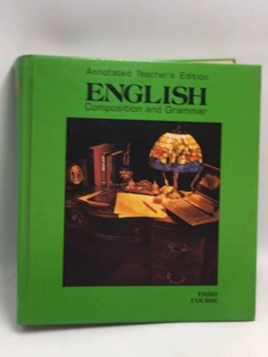 Annotated Teacher's Edition : English Composition and Grammar- Hardcover - 
