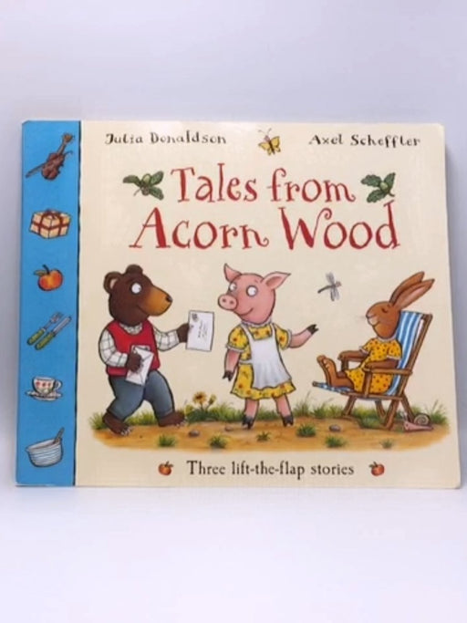 Tales from Acorn Wood - Julia Donaldson; 