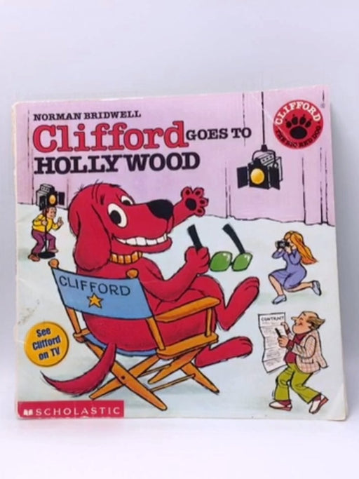 Clifford Goes to Hollywood - Norman Bridwell; 