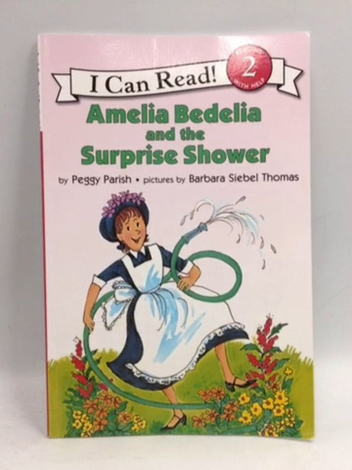 Amelia Bedelia and the Surprise Shower - Peggy Parish; 