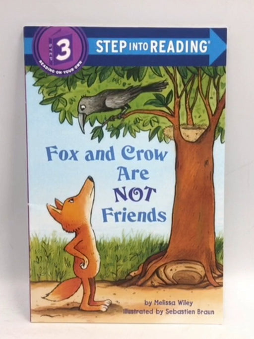 Fox and Crow Are Not Friends - Melissa Wiley; 