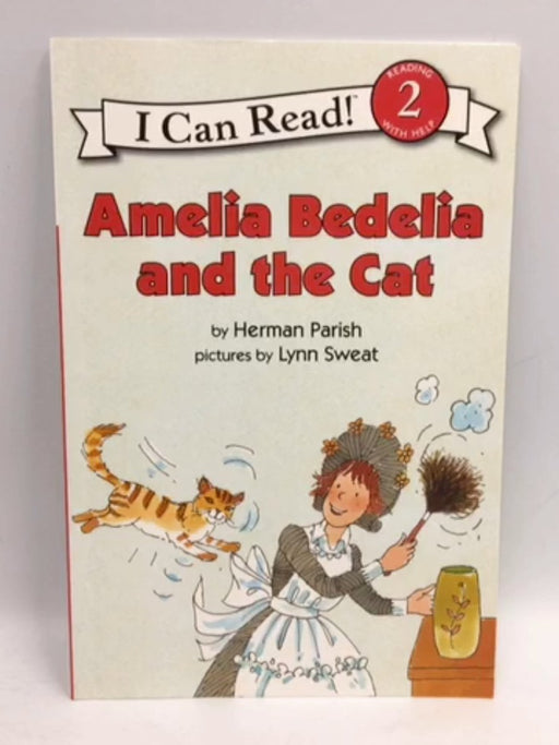 Amelia Bedelia and the Cat - Herman Parish; 