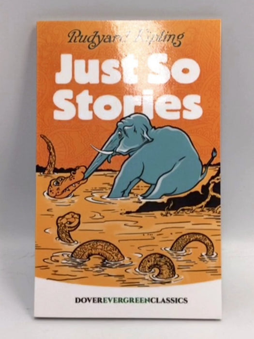 Just So Stories - Rudyard Kipling; 