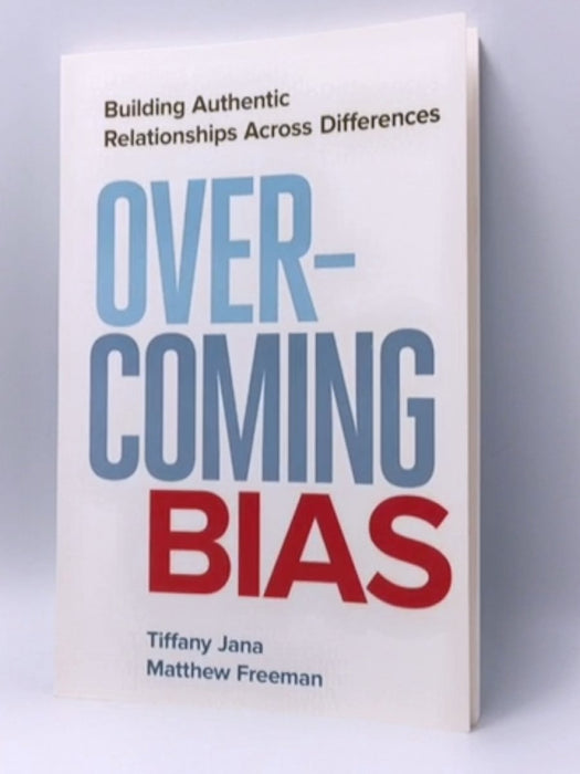 Overcoming Bias - Tiffany Jana, DM; Matthew Freeman; 