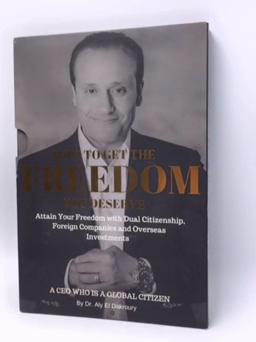 How to attain the Freedom you Deserve? - Hardcover -  Dr. Aly El Dakroury