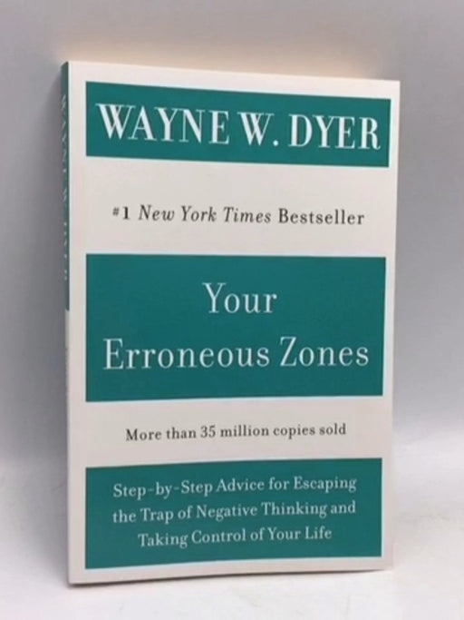 Your Erroneous Zones - Wayne W. Dyer; 