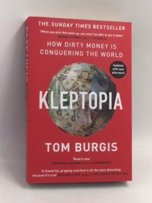 Kleptopia : How Dirty Money is Conquering the World - Tom Burgis