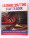 Leather Crafting Starter Book - Studio Tac Creative, in partnership with Craft & Co., Ltd.; 