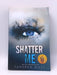 Shatter Me - Tahereh Mafi; 