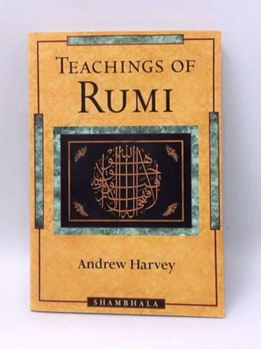 Teachings of Rumi - Andrew Harvey; 
