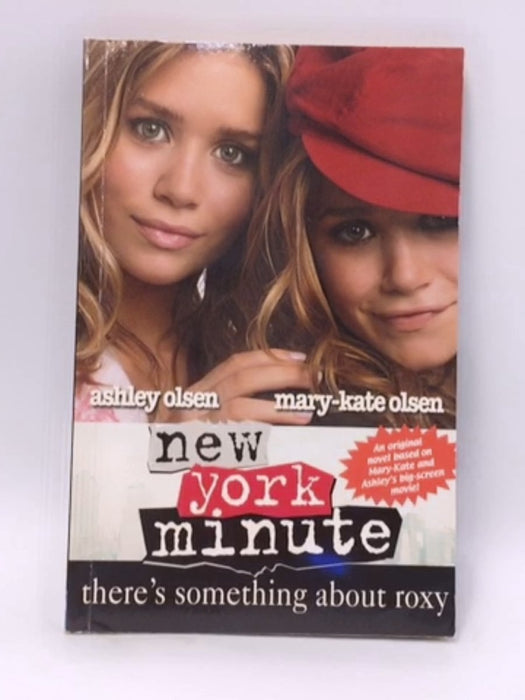 There's Something about Roxy - Mary-Kateolsen; Madison Oaks; Kylie Adams; 
