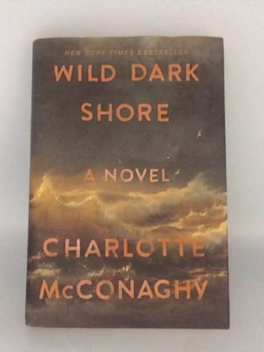 Wild Dark Shore - Hardcover - Charlotte McConaghy;
