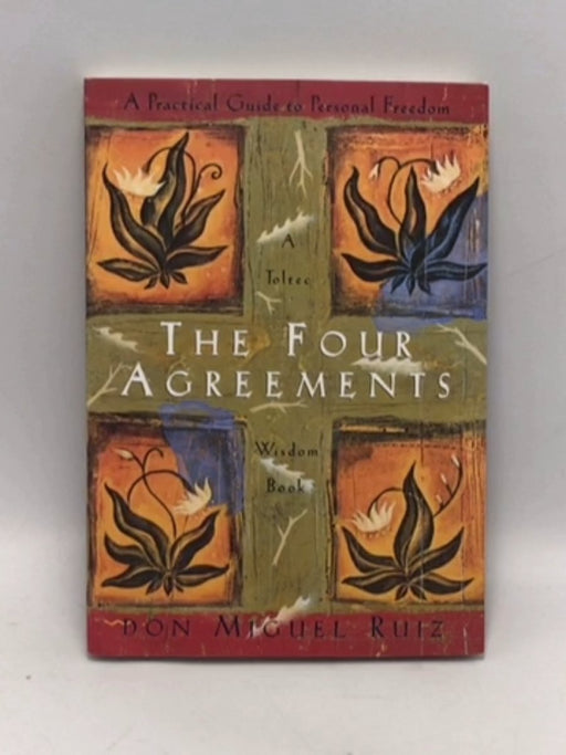 The Four Agreements - Miguel Ruiz