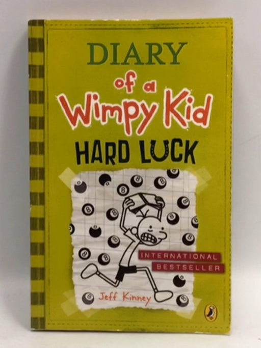 Diary of a Wimpy Kid, Hard Luck  - Jeff Kinney; 