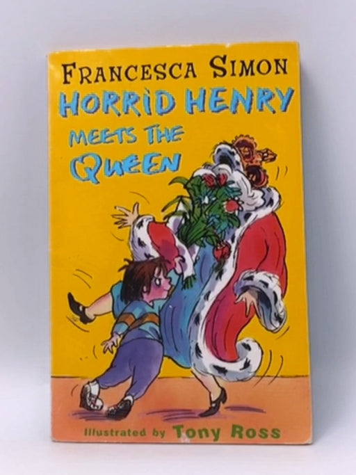 Horrid Henry Meets The Queen - Francesca Simon