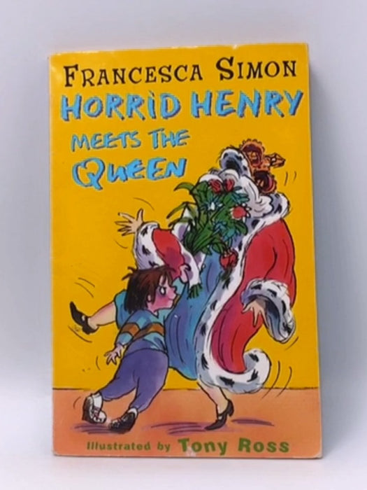 Horrid Henry Meets The Queen - Francesca Simon